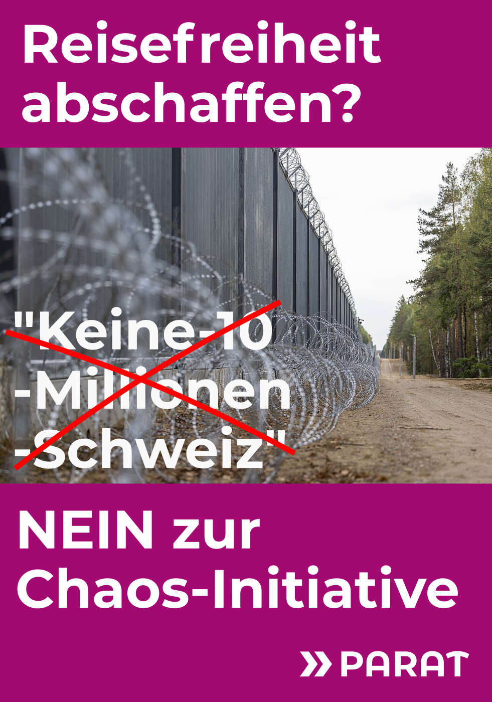 Plakat gegen die Volksinitiative "Keine-10-Millionen-Schweiz". Symbolbild mit Grenzzaun und Stacheldraht. Überschrift: Reisefreiheit abschaffen?